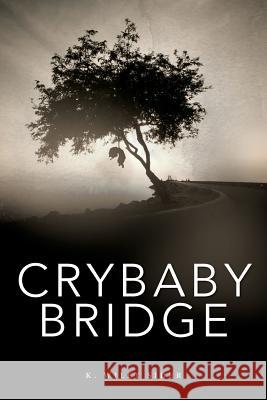 Crybaby Bridge K. Wiley Sider 9780692497197