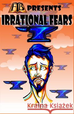 FTB Presents: Irrational Fears Chapman, Tracy 9780692498125 Ftb Press