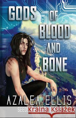 Gods of Blood and Bone Azalea Ellis 9780692498576 Seladore Publishing