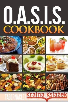 O.A.S.I.S. Cookbook Tabernacle International Church Cosby Media Productions 9780692499917