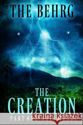 The Creation: A Supernatural Thriller The Behrg 9780692500651 Pricks Like Thorn Media