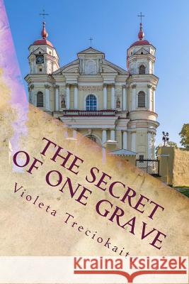 The Secret of One Grave Violeta Treciokaite 9780692501177 Eagle View Publishing