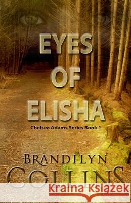 Eyes Of Elisha Collins, Brandilyn 9780692502853 Challow Press