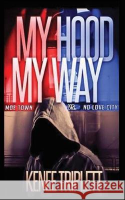 My Hood My Way MR Kenee Triplett 9780692504017 K Triplett
