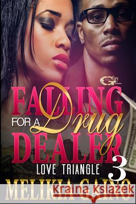 Falling For A Drug Dealer 3: Love Triangle Gaino, Melikia 9780692504178 Melikia Gaino