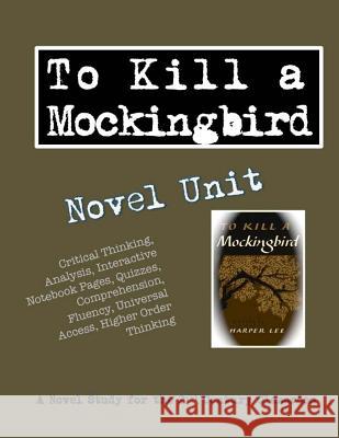 To Kill a Mockingbird Novel Unit Elizabeth Chapin-Pinotti 9780692504185 Lucky Willy Publishing