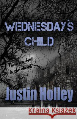 Wednesday's Child Justin Holley 9780692504796 Shadow Play Books