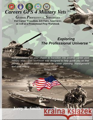 Career GPS 4 Vets: A Career Guide For Vets Smith, Jerry R. 9780692505946 Nomosbooks