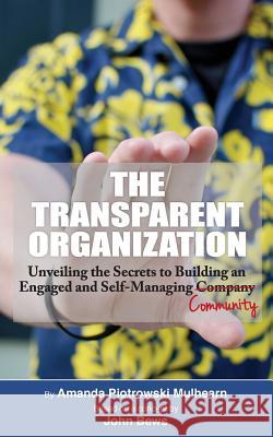 The Transparent Organization John Bews Amanda Mulhearn 9780692506035 90-Minute Books