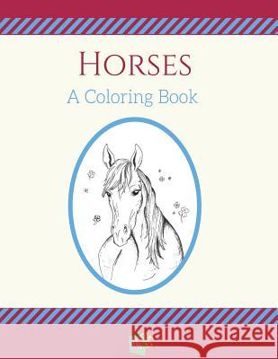 Horses: Coloring Book Carolyn Yonkers Rivka Kawano 9780692507155