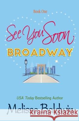 See You Soon Broadway Melissa P. Baldwin Susan Traynor 9780692508145 Melissa Baldwin