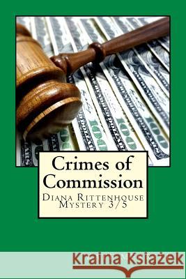 Crimes of Commission: Diana Rittenhouse Mystery 3/5 Kate E. Merrill 9780692509029