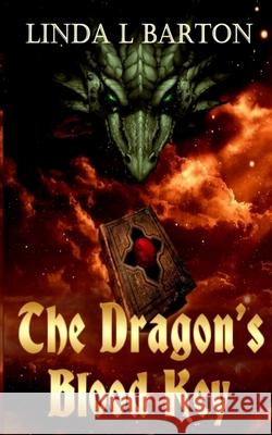 The Dragon's Blood Key Linda L. Barton 9780692509227