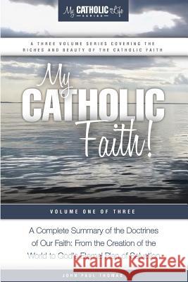 My Catholic Faith! John Paul Thomas 9780692511596 My Catholic Life!