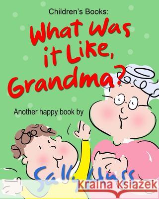 What Was It Like, Grandma? Sally Huss 9780692512203 Huss Publishing