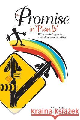 The Promise In Plan B: What We Bring To The Next Chapter In Our Lives Vail, Noah 9780692513163