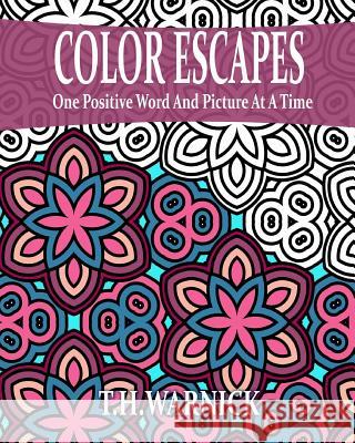 Color Escapes: Adult Coloring Book T. H. Warnick 9780692513705