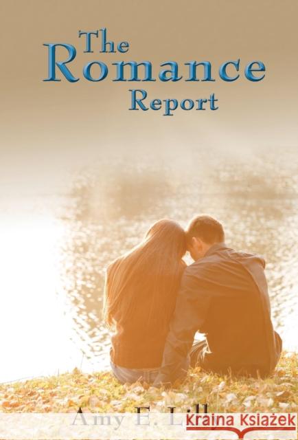 The Romance Report Amy E Lilly   9780692515457 Bella Lilly Press