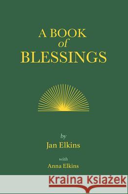 A Book of Blessings Jan Elkins 9780692516621 Jan Elkins