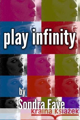 play infinity Faye, Sondra 9780692517949