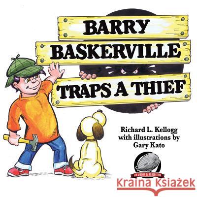 Barry Baskerville Traps a Thief Richard L. Kellogg Gary Kato 9780692518076 Airship 27