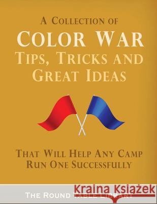 Color War Tips, Tricks and Great Ideas Curt Moose Jackson 9780692518540