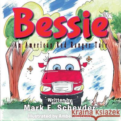 Bessie: An American red Ranger Tale Scheyder, Mark E. 9780692519622 Redtruck Technology Solutions, Inc.