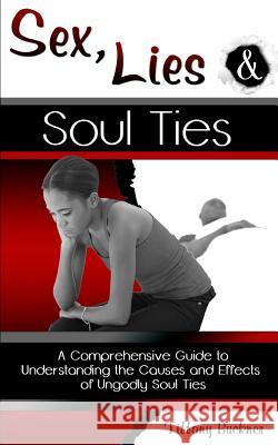 Sex, Lies and Soul Ties Tiffany Buckner 9780692522660 Anointed Fire