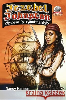 Jezebel Johnston: Devil's Handmaid Nancy Hansen Rob Davis 9780692524039