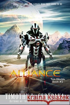Alliance: Two Worlds Book #2 Timothy L. Cerepaka Elaina Lee 9780692524749 Annulus Publishing