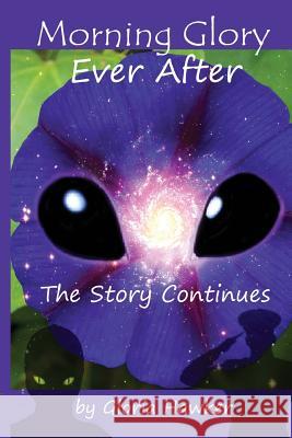 Morning Glory Ever-After the Story Continues Gloria Hawker 9780692526507 Sunrise Publishing