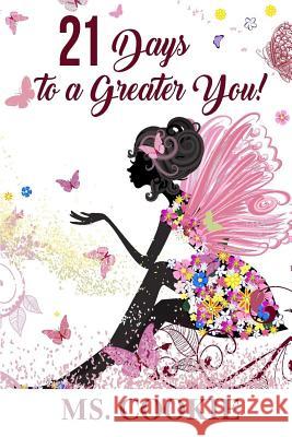 21 Days to a Greater You! Claude R. Royston MS Cookie Hurst 9780692528020 Bk Royston Publishing