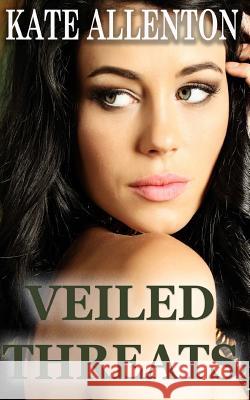 Veiled Threats Kate Allenton 9780692528808