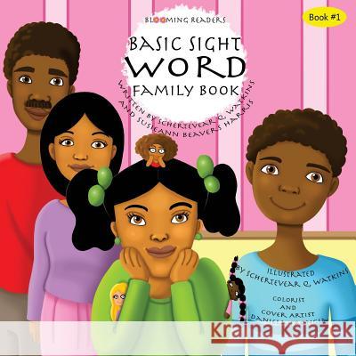 Blooming Readers-Basic Sight Word Family Book Schertevear Q. Watkins Schertevear Q. Watkins Susieann Beaver 9780692528907