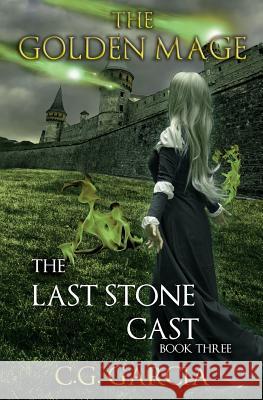 The Last Stone Cast C. G. Garcia 9780692529348 Fantastical Press