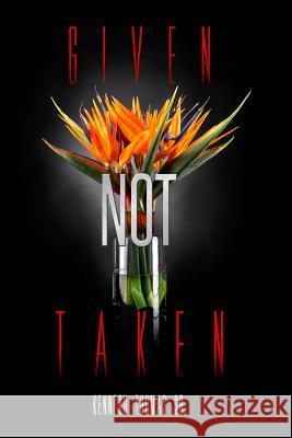 Given Not Taken Kenneth Thoma Candace J. Semien 9780692529584