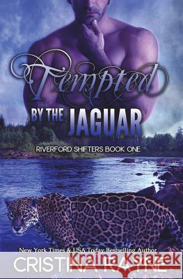 Tempted by the Jaguar Cristina Rayne 9780692531037 Fantastical Press