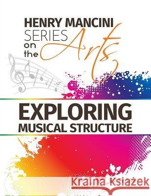 Henry Mancini Series on the Arts: Exploring Musical Structure Prodigy Books 9780692534229 Prodigy Books