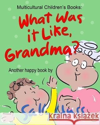 What Was It Like, Grandma? Sally Huss 9780692534625 Huss Publishing