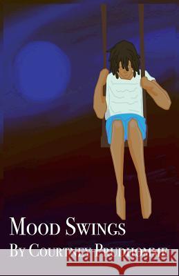 Mood Swings Courtney Prudhomme Chelsea Jackson 9780692535295 Courtney Prudhomme