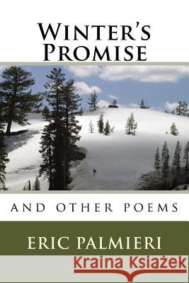 Winter's Promise: and Other Poems Palmieri, Eric 9780692537374 High Service Books
