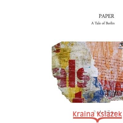 Paper: A Tale of Berlin Paula Billups 9780692540565