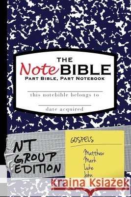 The NoteBible: Group Edition - New Testament Gospels Michael, Christian 9780692540916 Scroll Media