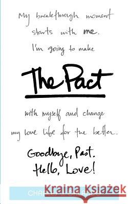 The Pact: Goodbye, Past. Hello, Love! Orlando, Charles J. 9780692542385
