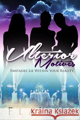 Ulterior Motives Fla' She 9780692543375 Iamflashe Publishing, LLC