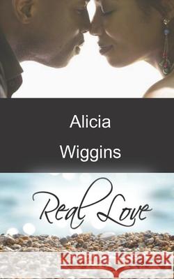 Real Love Alicia Wiggins 9780692546093