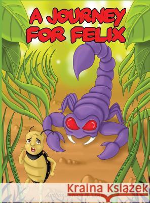 A Journey for Felix Janice M. Lovato Justin Lovato 9780692547311