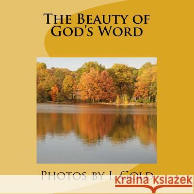 The Beauty of God's Word I. Gold 9780692547335