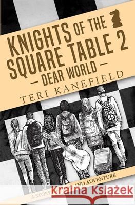 Knights of the Square Table 2: Dear World Teri Kanefield 9780692548448 Armon Books