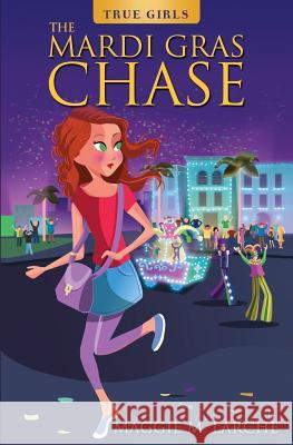 The Mardi Gras Chase Maggie M. Larche 9780692548660